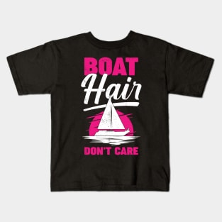 Boat Hair Don't Care Sailing Girl Gift Kids T-Shirt